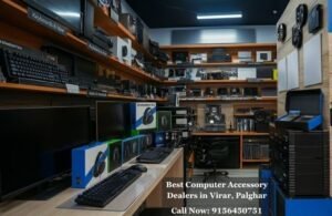 Best Computer Accessory Dealers in Virar, Palghar