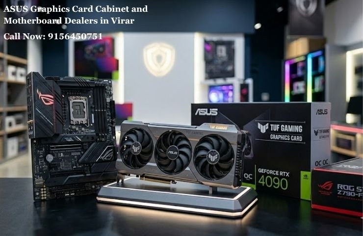 ASUS Graphics Card Cabinet and Motherboard Dealers in Virar